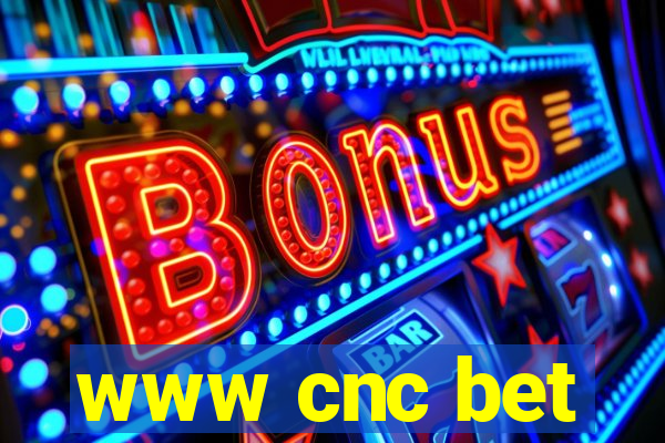 www cnc bet